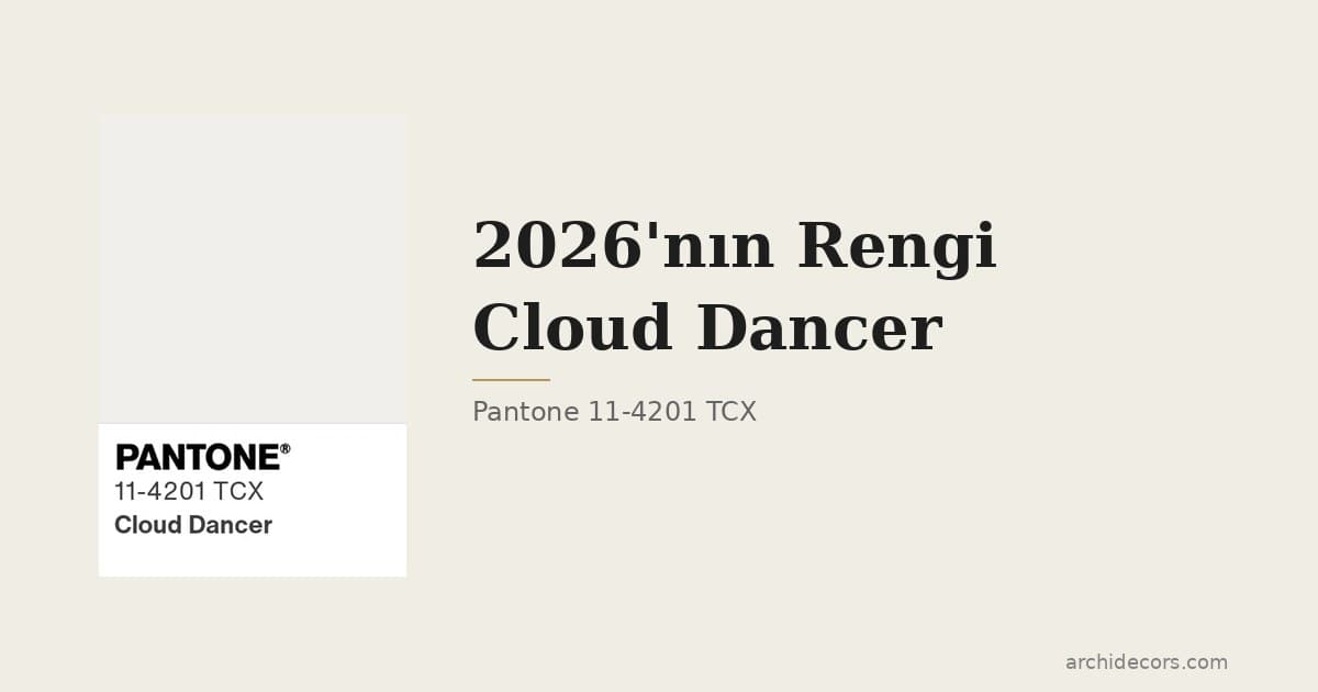 Cloud Dancer: Pantone'un 2026 Rengi ve Mekanda Kullanımı